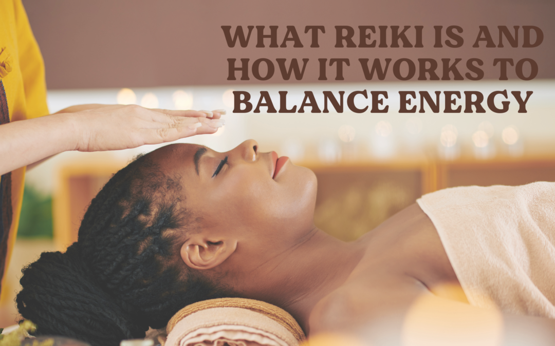 What Reiki is and how it works to balance energy