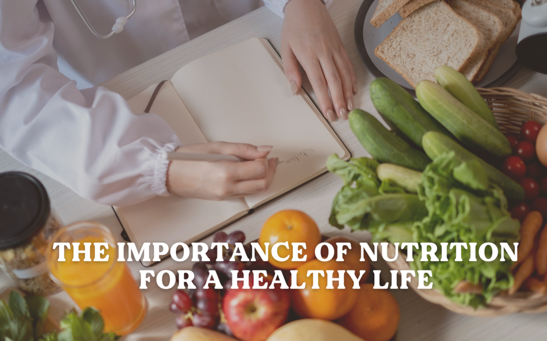 The Importance of Nutrition for a Healthy Life