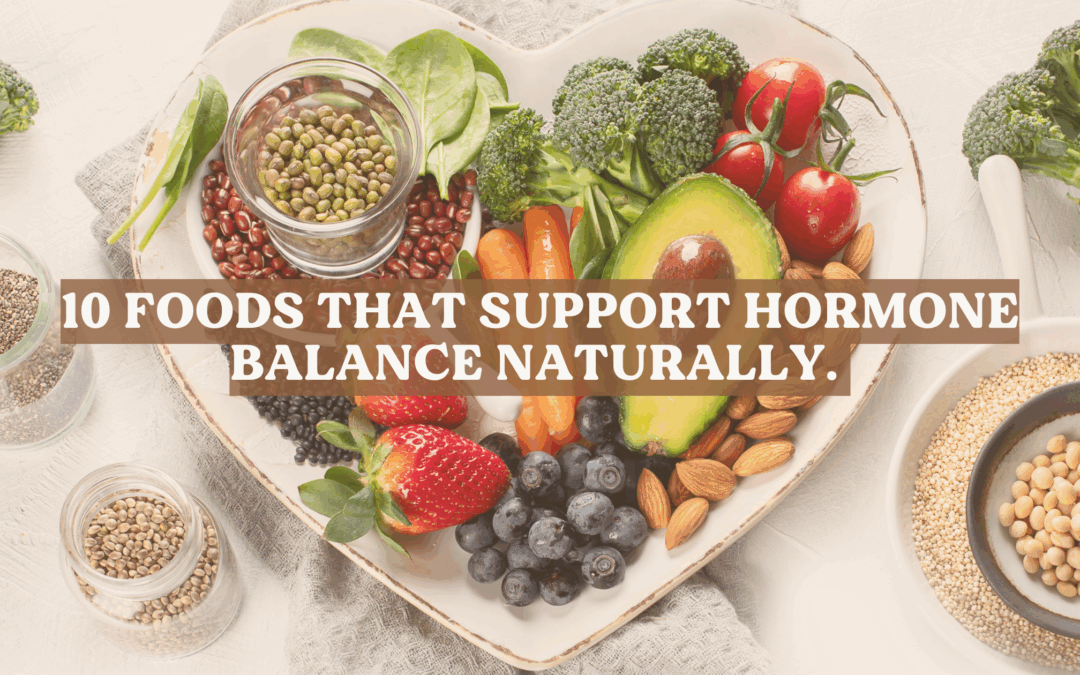 10 Foods That Support Hormone Balance Naturally